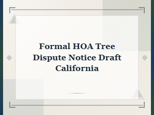 Draft a Formal Hoa Tree Dispute Notice in California