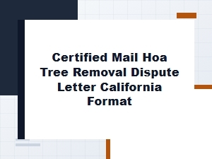 Certified Mail Hoa Tree Dispute Letter Format in California