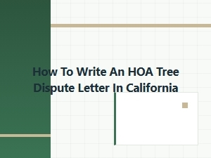 How to Write an Hoa Tree Dispute Letter in California